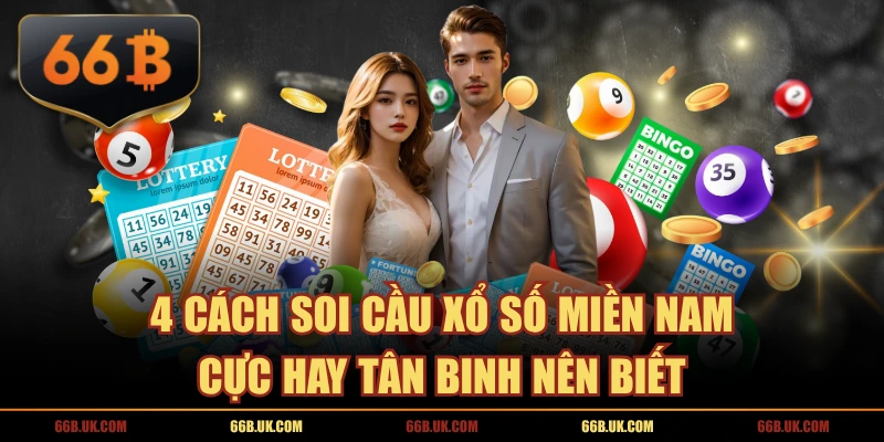 4 Cách Soi Cầu Xổ Số Miền Nam Cực Hay Tân Binh Nên Biết