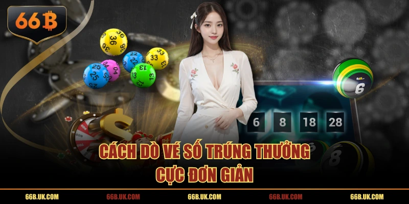 Cách dò vé số trúng thưởng cực đơn giản