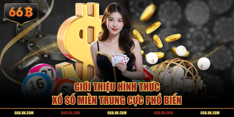 Giới thiệu hình thức xổ số miền Trung cực phổ biến