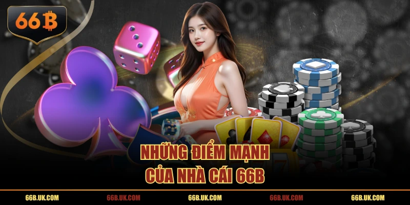 Những điểm mạnh của nhà cái 66B
