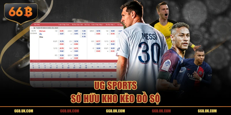 UG Sports sở hữu kho kèo đồ sộ